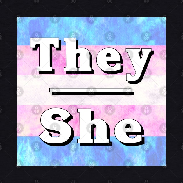 They-She Pronouns: Trans Pride by Tiger Torre